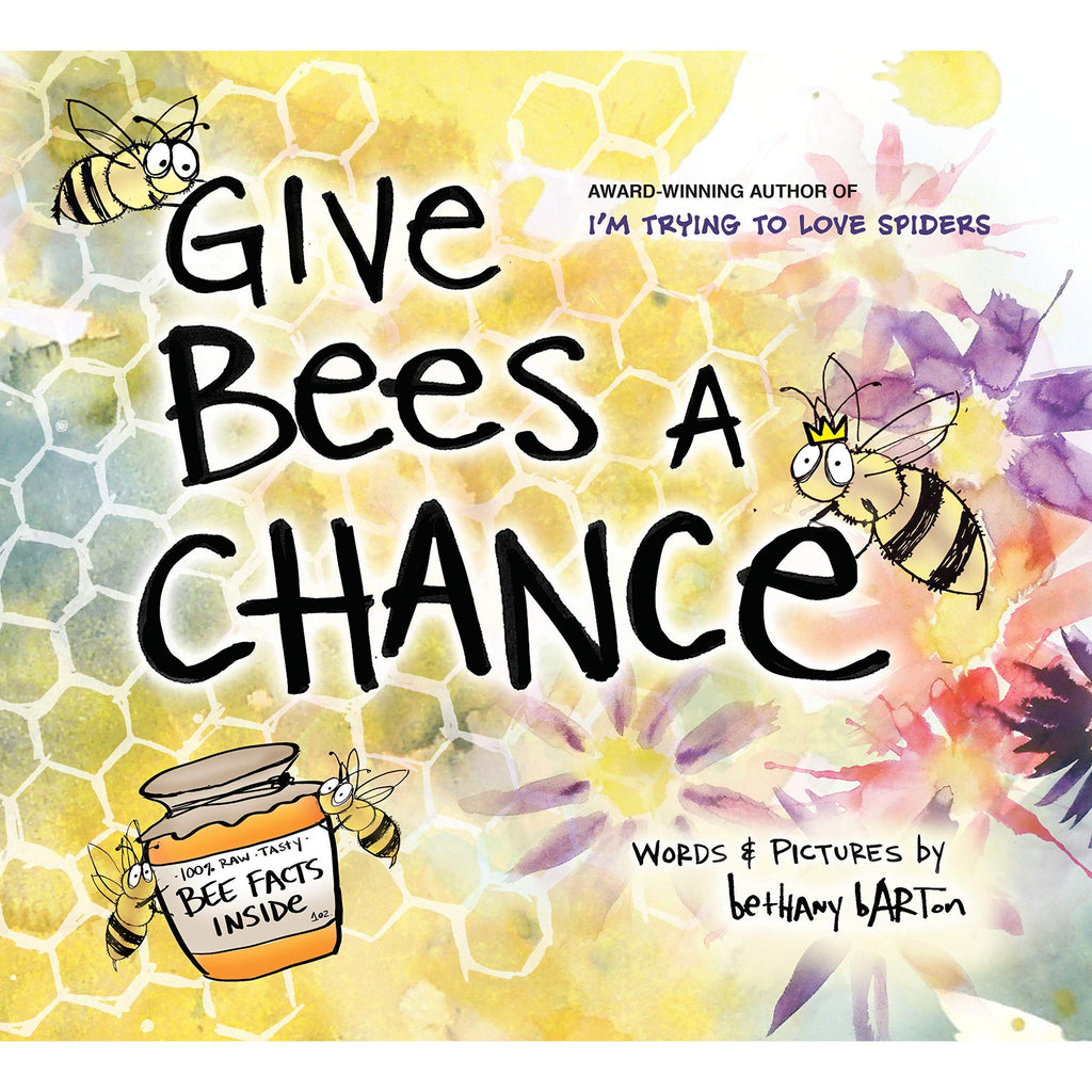 Give Bees a Chance by Bethany Barton.